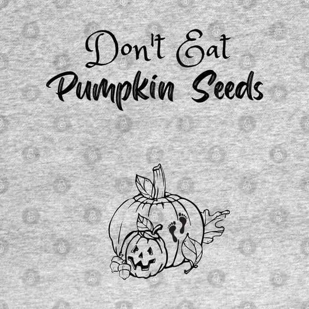 Don't Eat Pumpkin Seeds by JustBeSatisfied